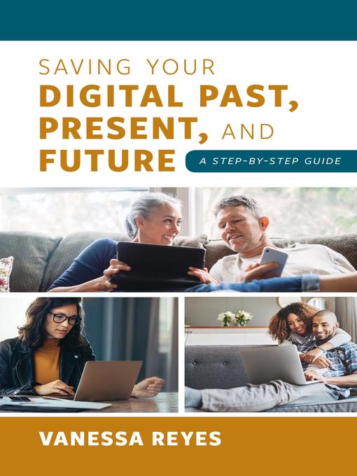 Title details for Saving Your Digital Past, Present, and Future by Vanessa Reyes - Wait list